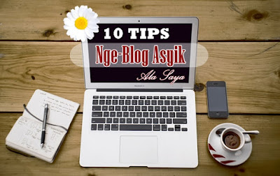 10 tips ngeblog asyik