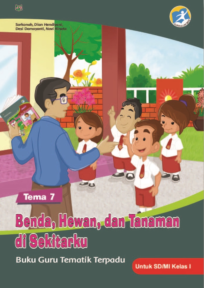 Buku Guru Tematik Terpadu Tema 7 Benda, Hewan, dan Tanaman di Sekitarku untuk SD/MI Kelas I Kurikulum 2013