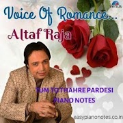 Tum Toh Thehre Pardesi (Altaf Raja) Piano Notes 