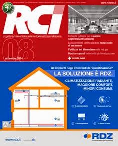 RCI Riscaldamento Climatizzazione Idronica 2014-08 - Settembre 2014 | ISSN 2039-4225 | TRUE PDF | Mensile | Professionisti | Climatizzazione | Progettazione | Riscaldamento | Idronica
RCI Riscaldamento Climatizzazione Idronica è la rivista tecnica mensile con la più vasta distribuzione in Italia nel settore degli impianti idrotermosanitari. Informa e aggiorna operatori, installatori, progettisti, ingegneri e architetti, sui materiali, sulle tecniche, sui problemi commerciali, sulle ricerche e sugli sviluppi attinenti ai campi specifici del riscaldamento, del condizionamento e dell'idrosanitaria. RCI Riscaldamento Climatizzazione Idronica è una rivista moderna e dinamica, impegnata nel costante aggiornamento dei propri abbonati sulle tecniche più attuali e sulle tendenze emergenti dell'impiantistica.