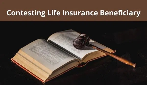 Contesting Life Insurance Beneficiary