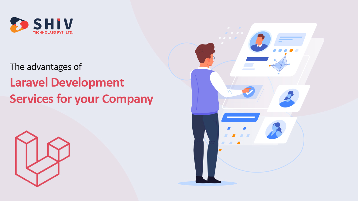 The advantages of Laravel development services for your company