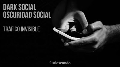 dark-social-oscuridad-social-trafico-invisible