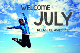 Welcome to the Month of July 