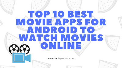 Top 10 Best Movie Apps For Android To Watch Movies online