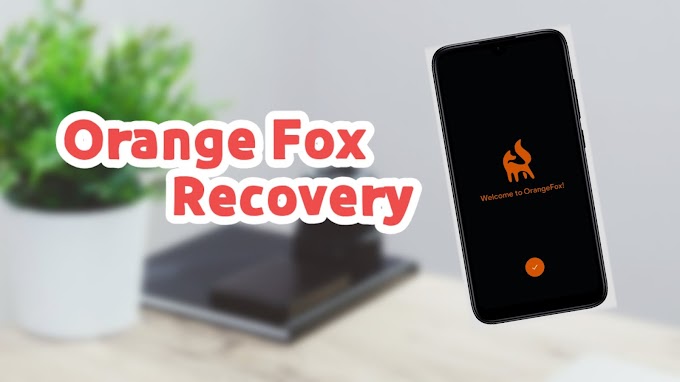 Download and Install Orange Fox Recovery 