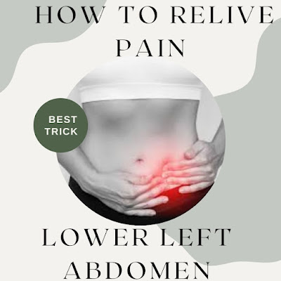 How to Relieve Pain in the Lower Left Abdomen