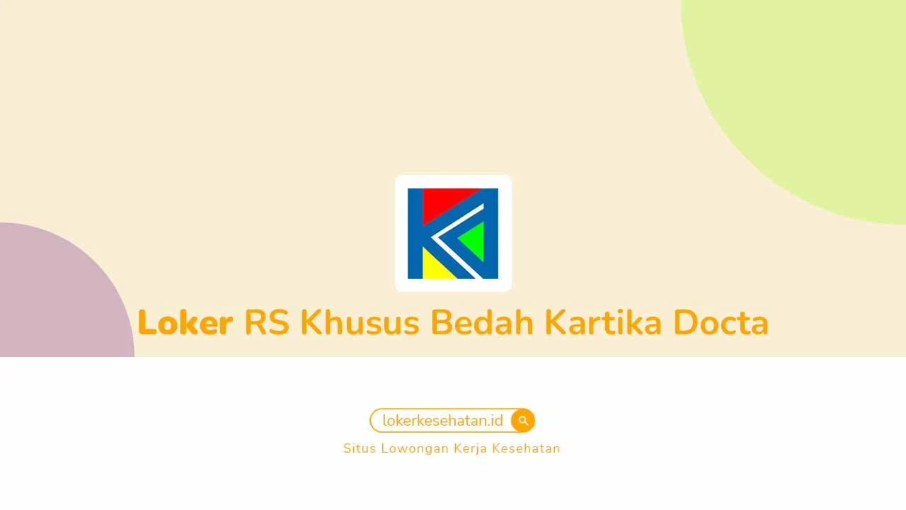 Loker RS Khusus Bedah Kartika Docta