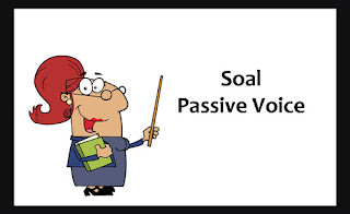  agent atau pelaku berada di posisi objek dan secara grammatical diawali oleh preposisi by 120 Soal Passive Voice dan Kunci Jawaban