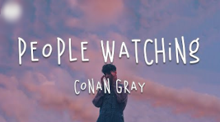 Lyrics People Watching Conan Gray