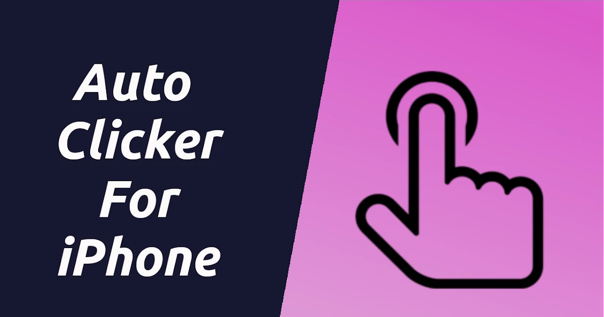 HOW TO GET AN AUTO CLICKER FOR IPHONE