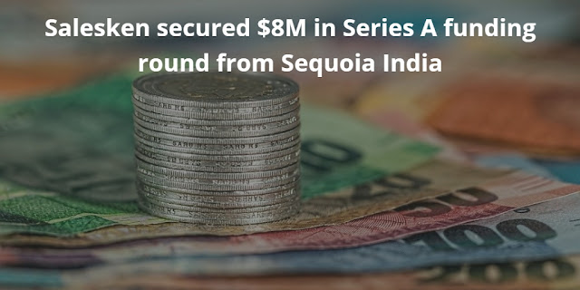 Salesken secured $8M in Series A funding round from Sequoia India