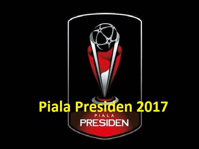 Inilah Pembagian Grup Piala Presiden 2017, Grup 3 Berat