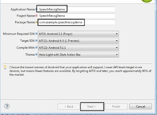Name to your Application as SpeechRecogDemo and package name as com.mia.speechrecogdemo