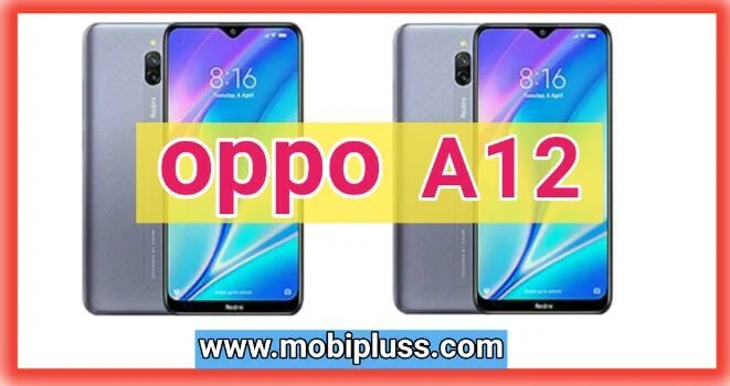 سعر ومواصفات هاتف اوبو oppo a12 - عيوب و مميزات 