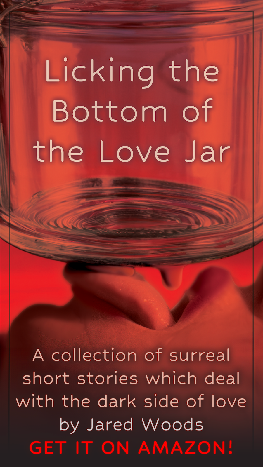 Licking the Bottom of the Love Jar :: Dark Short Stories on Amazon