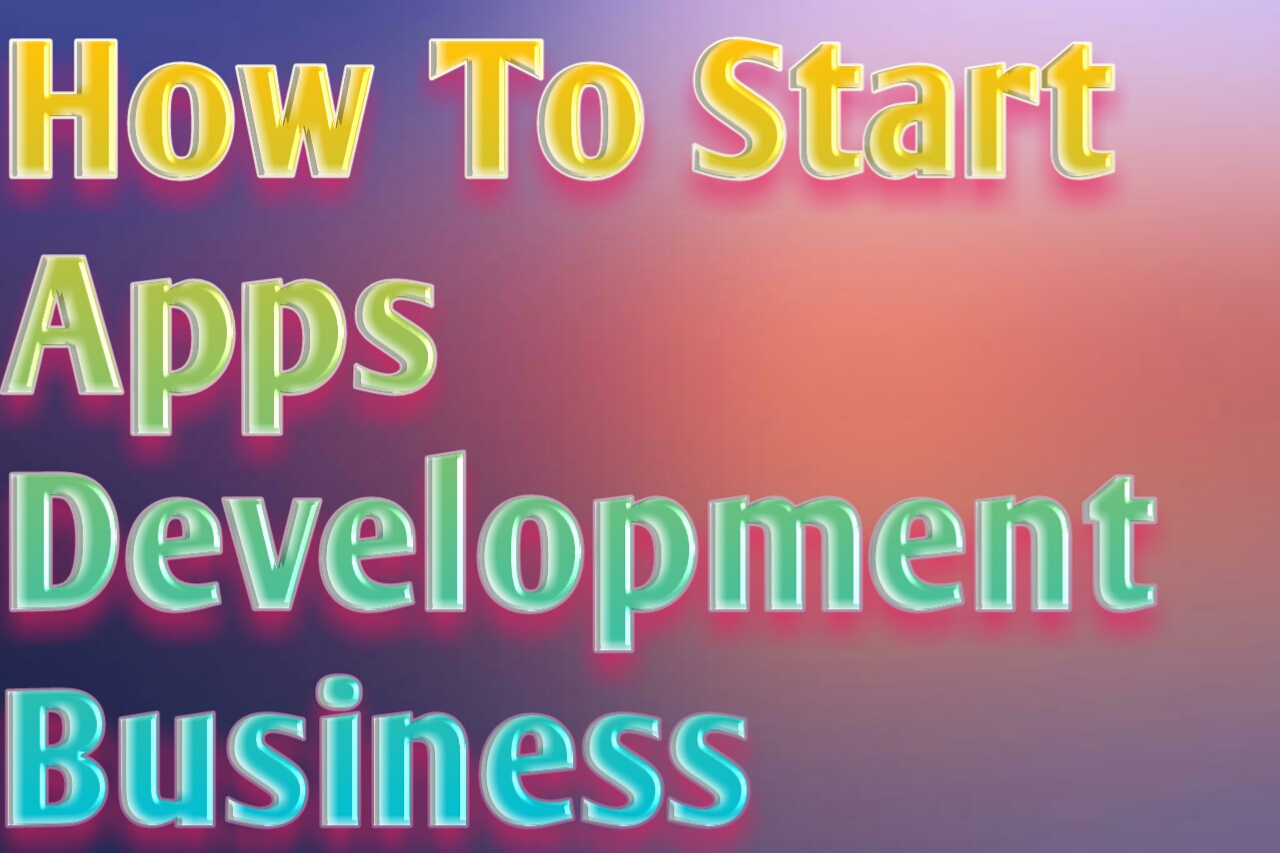 How to start app Business ऐप का बिजनेस कैसे स्टार्ट करें