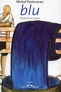 Blu. Storia di un colore (Italian Edition)