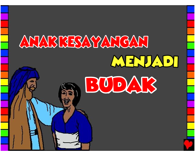 CERITA ALKITAB: ANAK KESAYANGAN MENJADI BUDAK - BELAJAR 