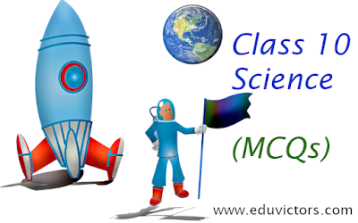 CBSE Class 10 -  Science - MCQs (#cbseClass10Science)(#eduvictors)