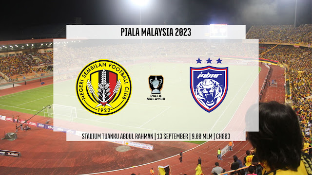 Siaran Langsung Live Negeri Sembilan vs JDT Suku Akhir Piala Malaysia 2023