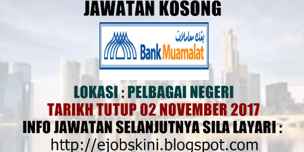 Jawatan Kosong Bank Muamalat Malaysia Bhd - 02 November 2017