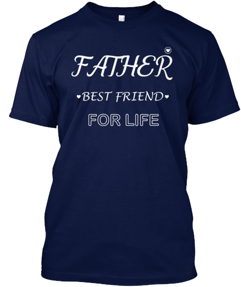 FATHER BEST FRIEND FOR LIFE