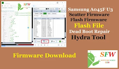 Samsung A045F U3 Scatter Firmware Hydra Tool