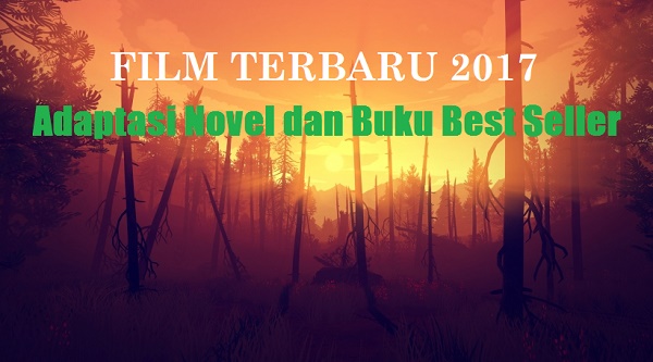 Film Adaptasi Novel dan Buku Terlaris Terbaru 2017