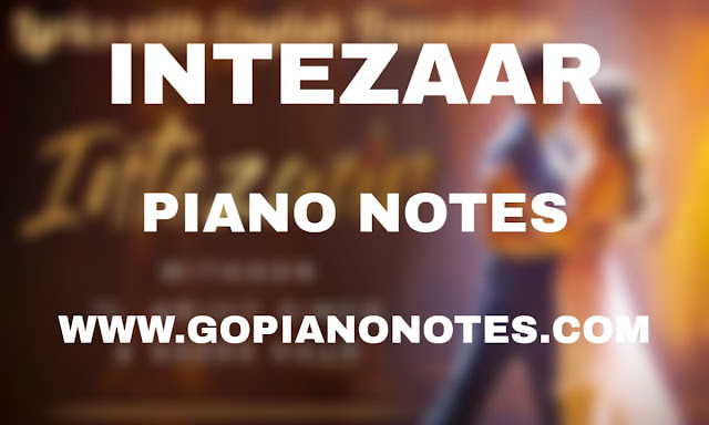 Intezaar Piano Notes