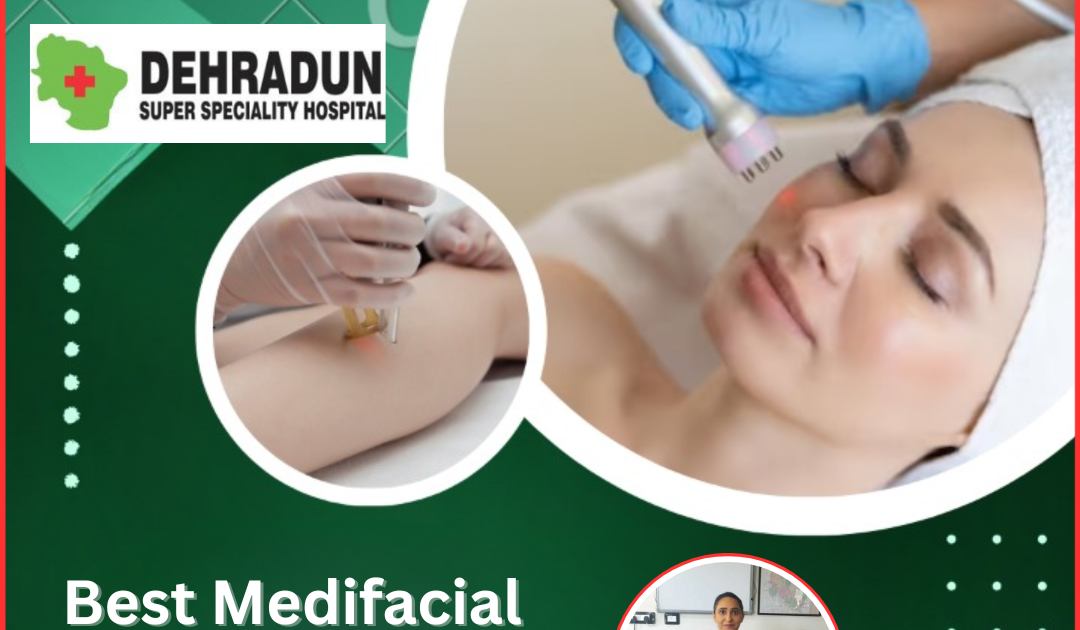 Glowing Radiance: Unveiling the Best Medifacial Clinic in Dehradun