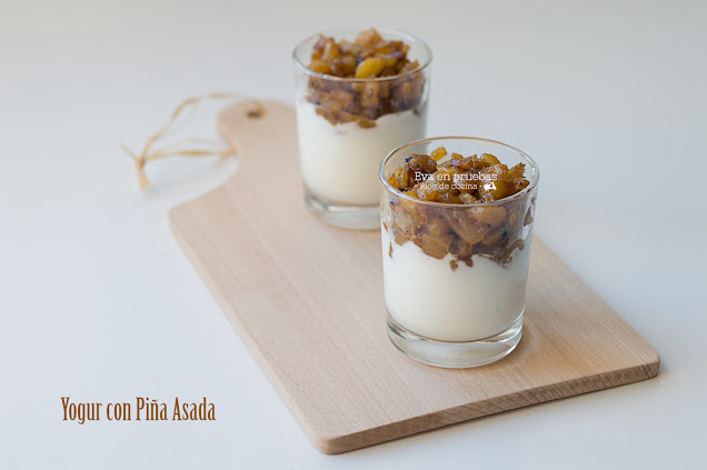 Yogur con piña asada - Eva en pruebas