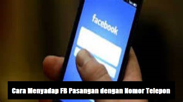 Cara Menyadap FB Pasangan dengan Nomor Telepon