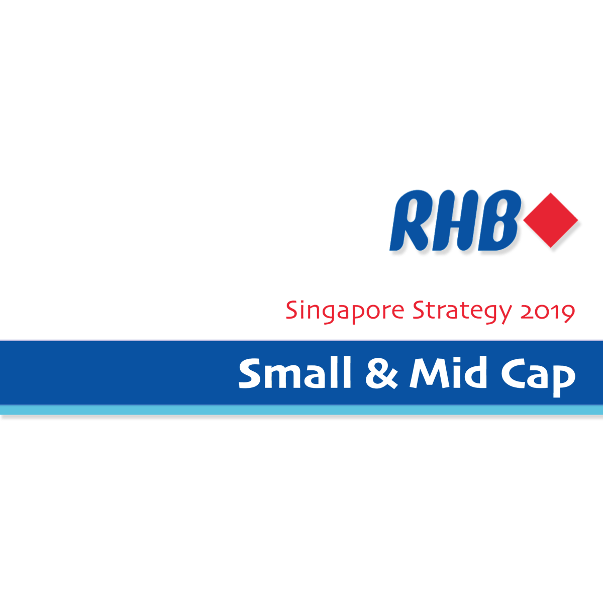 Singapore Strategy 2019 ~ Small & Mid-Caps - RHB Research | SGinvestors.io