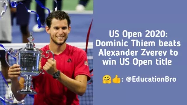 US Open 2020: Dominic Thiem beats Alexander Zverev to win US Open title - Highlights with Details