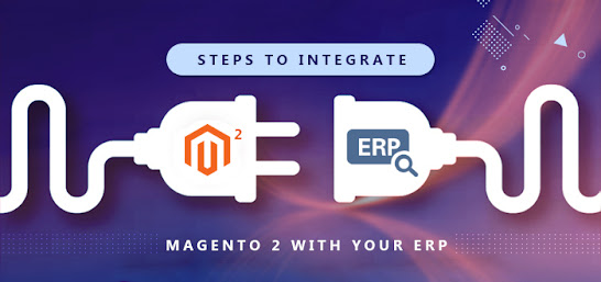 Steps to integrate Magento 2 with Your ERP