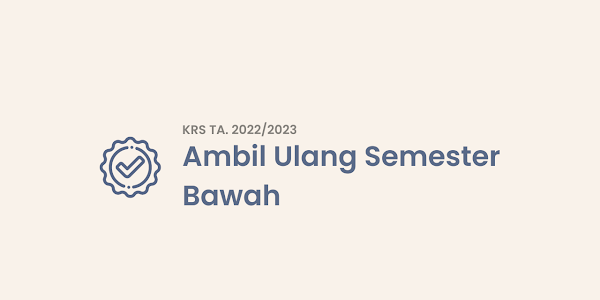 Pengambilan KRS Semester Bawah (Mengulang) Tahun Akademik 2022/2023 PBI UAD S-1