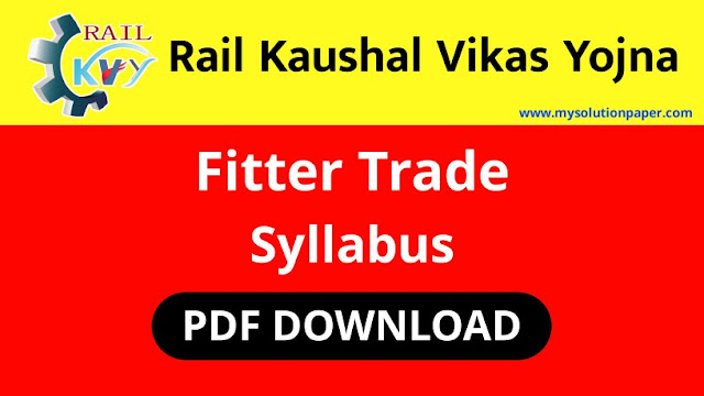 Download Rail Kaushal Vikas Yojana Fitter Trade Syllabus PDF.