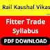 Rail Kaushal Vikas Yojana Fitter Trade Syllabus PDF Download | Download Rail Kaushal Vikas Yojana Fitter Trade Syllabus PDF | Rail Kaushal Vikas Yojana Fitter Trade Syllabus PDF in English
