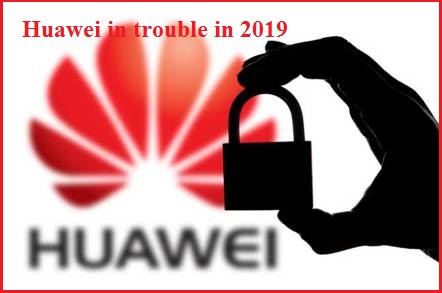 China telecom Huawei in trouble in 2019
