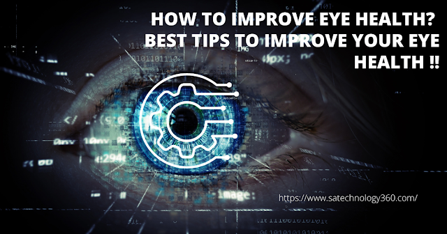 How to Improve Eye Health? Best tips to improve your Eye Health !!