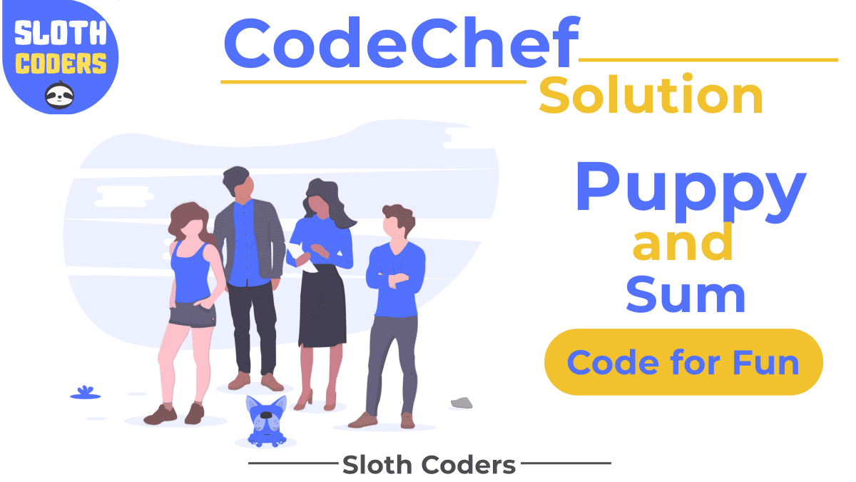 Puppy and Sum - CodeChef Solution