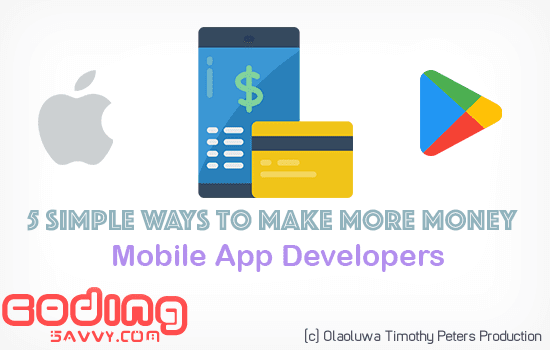5 Ways to Make More Money as a Mobile App Developer