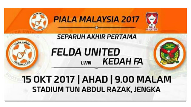 Live Streaming Felda United vs Kedah 15.10.2017 Piala Malaysia