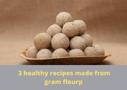  3 healthy recipes made from gram flourp