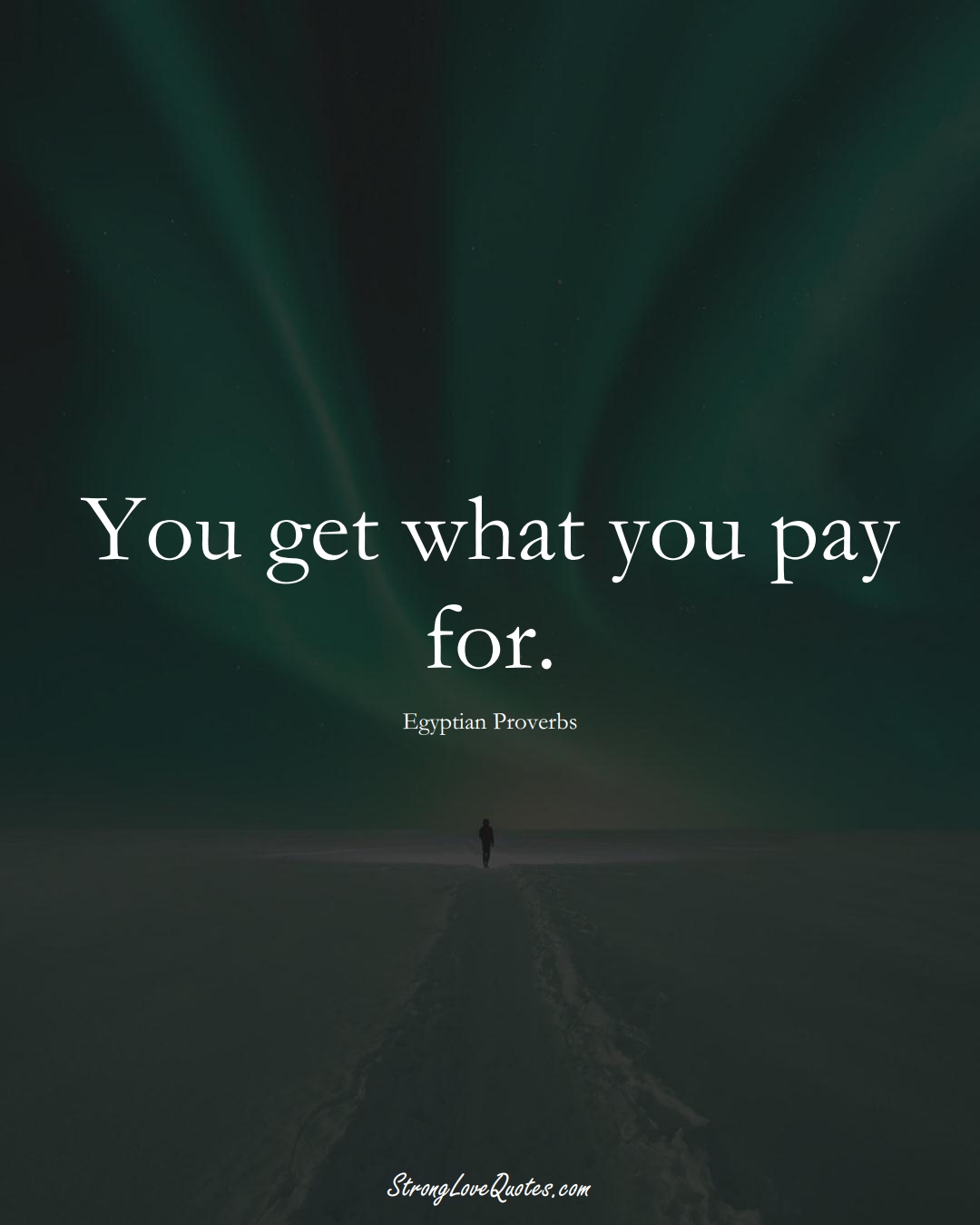 You get what you pay for. (Egyptian Sayings);  #MiddleEasternSayings