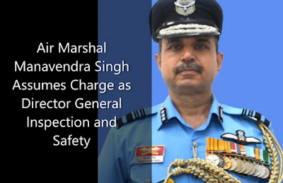 Air Marshal Manavendra Singh Assumes Charge as Director General Inspection and Safety