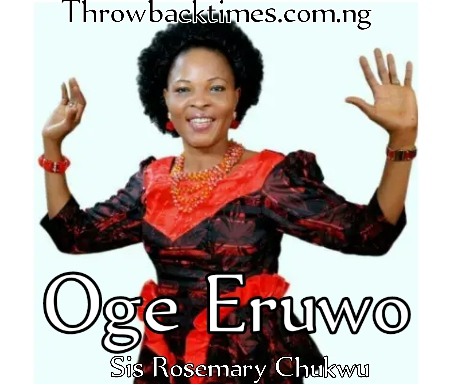 Music: Oge Eruwo (Time Has Come) - Rosemary Chukwu [Throwback song]