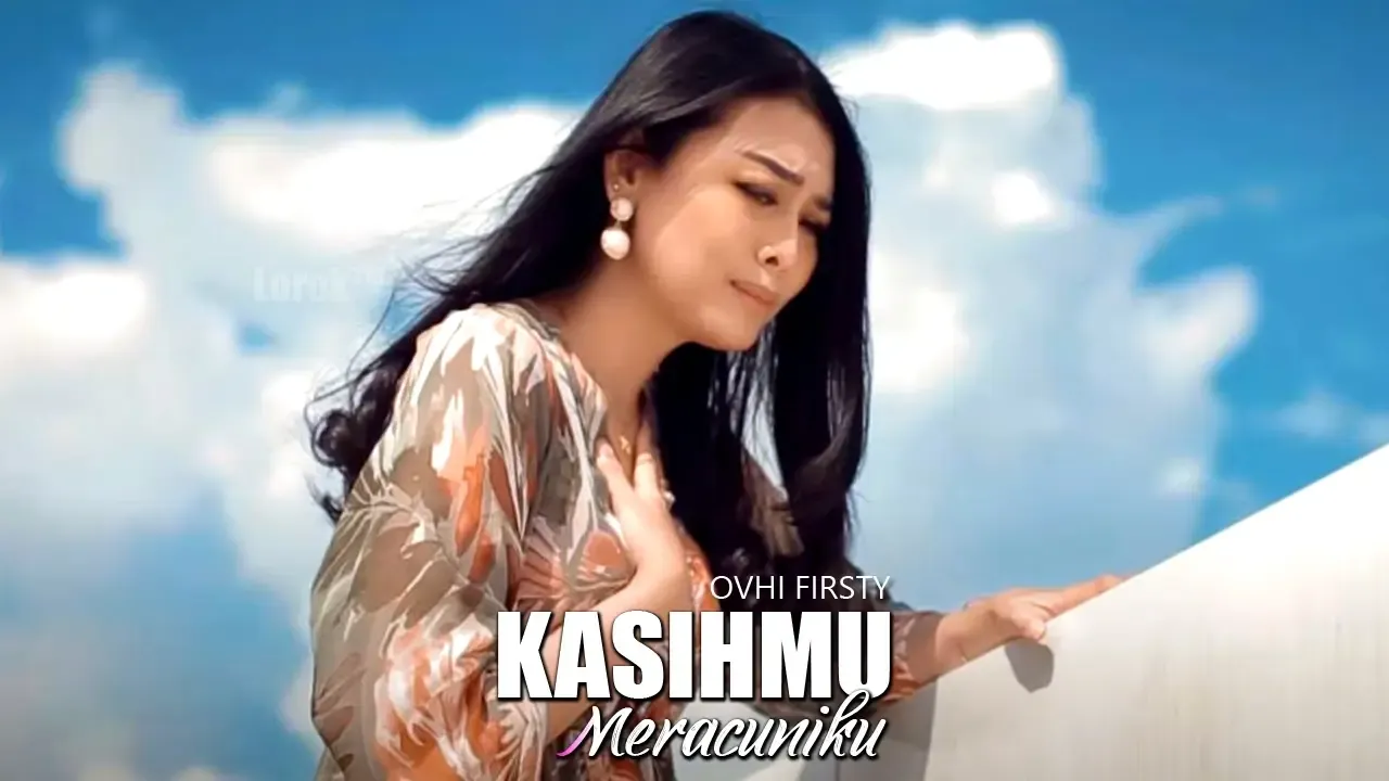 Kasihmu Meracuniku - Ovhi Firsty