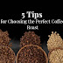 5 Tips for Choosing the Perfect Coffee Roast